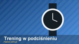 trening-w-podcisnieniu